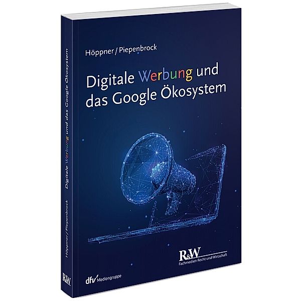 Digitale Werbung und das Google Ökosystem, Thomas Höppner, Tom Piepenbrock