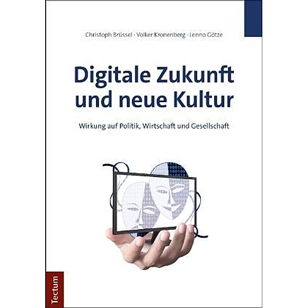 Digitale Zukunft und neue Kultur, Christoph Brüssel, Volker Kronenberg, Lenno Götze
