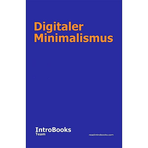 Digitaler Minimalismus, IntroBooks Team