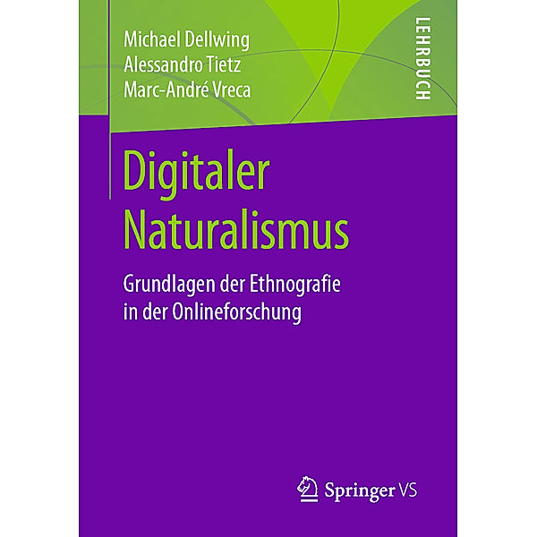 Digitaler Naturalismus, Michael Dellwing, Alessandro Tietz, Marc-André Vreca
