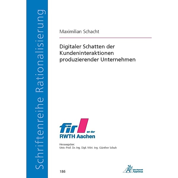 Digitaler Schatten der Kundeninteraktionen produzierender Unternehmen, Maximilian Schacht