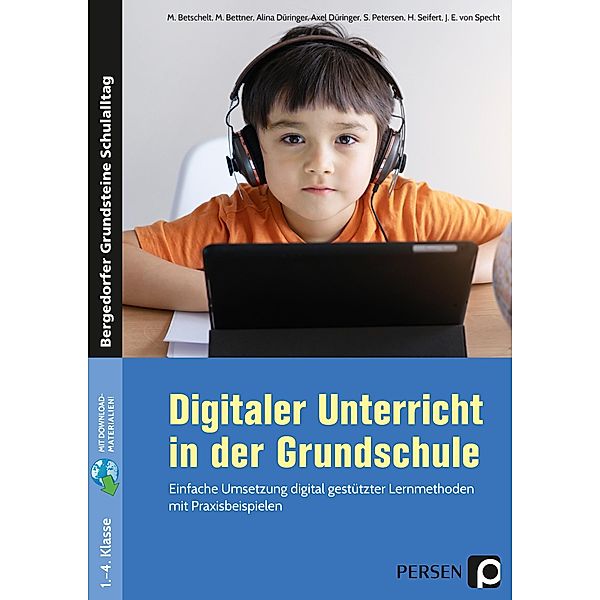 Digitaler Unterricht in der Grundschule, M. Betschelt, M. Bettner, A. Düringer u.a.