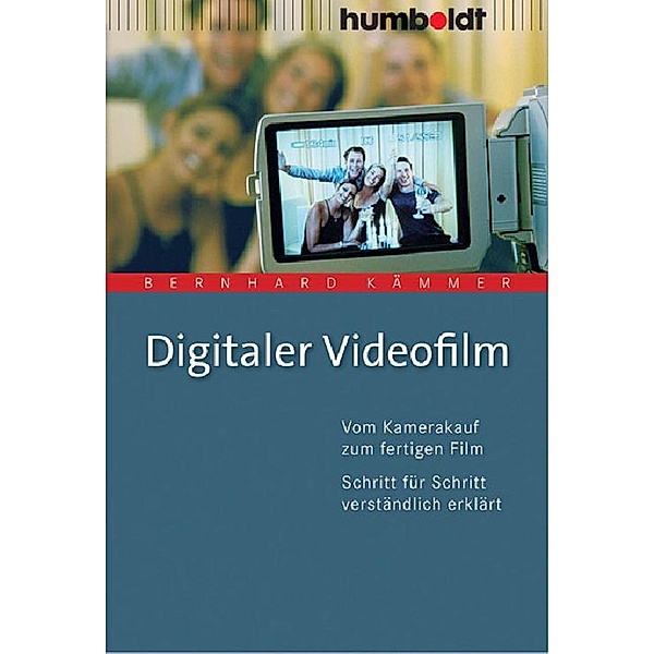 Digitaler Videofilm / humboldt - Freizeit & Hobby, Bernhard Kämmer
