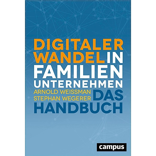 Digitaler Wandel in Familienunternehmen, Arnold Weissman, Stephan Wegerer