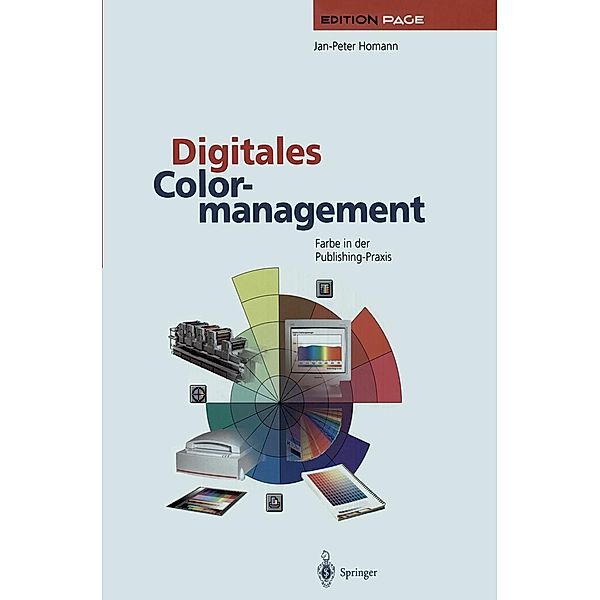 Digitales Colormanagement / Edition PAGE, Jan-Peter Homann