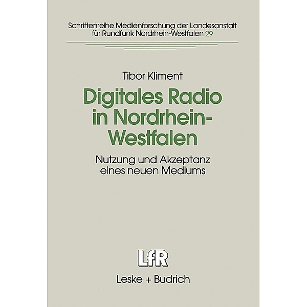 Digitales Radio in Nordrhein-Westfalen / Schriftenreihe Medienforschung der Landesanstalt für Medien in NRW Bd.29, Tibor Kliment