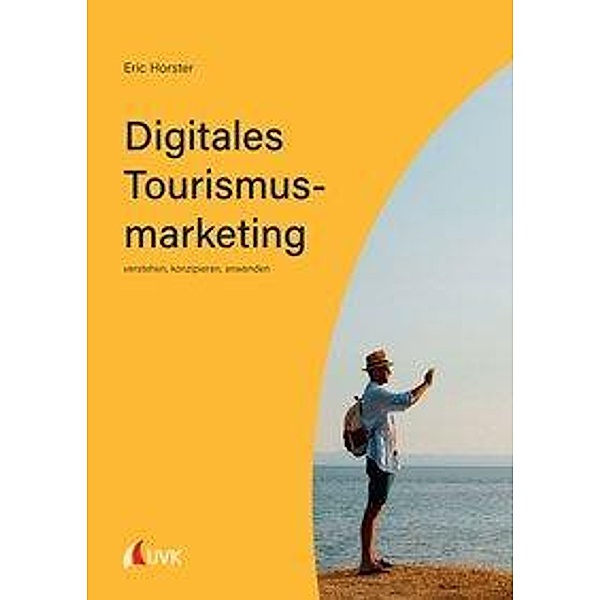 Digitales Tourismusmarketing, Eric Horster