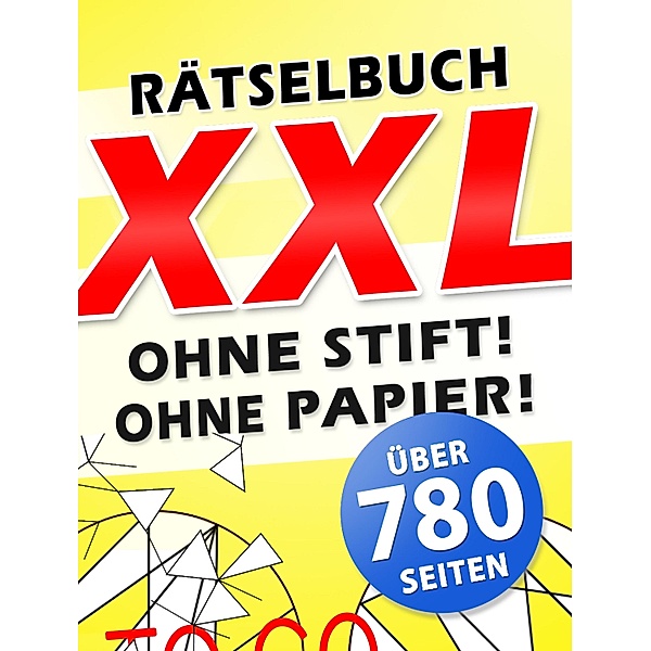 Digitales XXL Rätselbuch - Rätseln ohne Stift und ohne Papier auf über 780 Seiten, Titus Belhaus