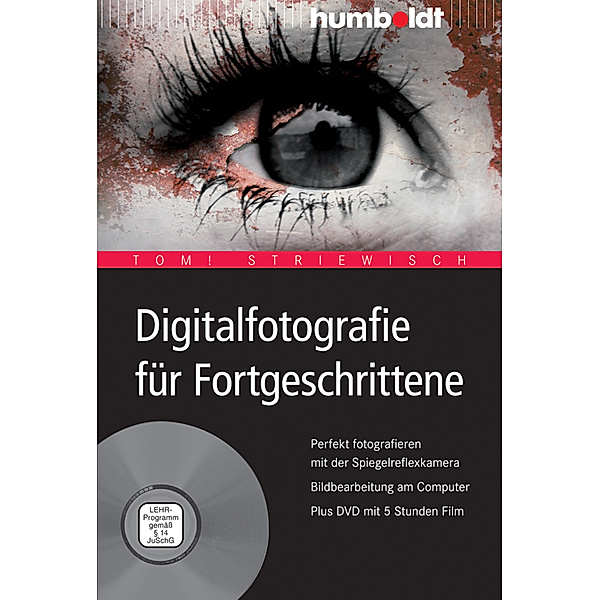 Digitalfotografie für Fortgeschrittene, m. DVD-ROM, Tom Striewisch