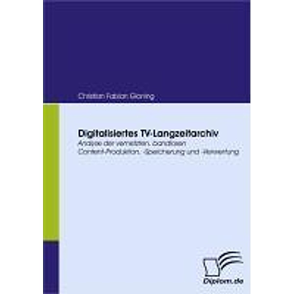 Digitalisiertes TV-Langzeitarchiv, Christian Fabian Gloning