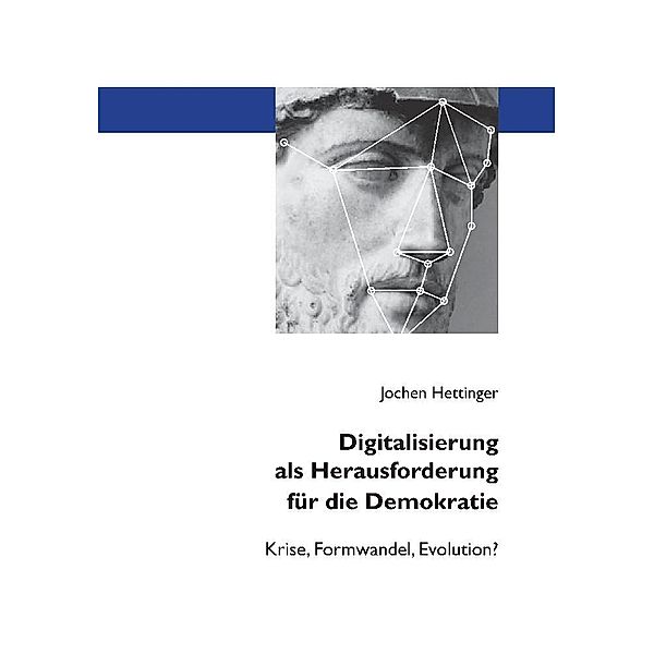 Digitalisierung als Herausforderung für die Demokratie, Jochen Hettinger