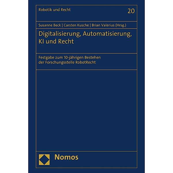 Digitalisierung, Automatisierung, KI und Recht / Robotik und Recht Bd.20