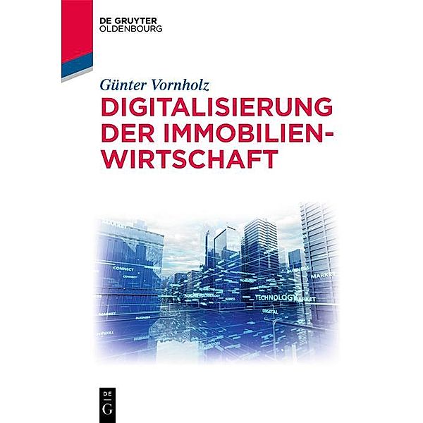 Digitalisierung der Immobilienwirtschaft / De Gruyter Studium, Günter Vornholz