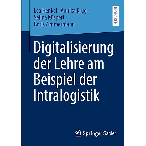 Digitalisierung der Lehre am Beispiel der Intralogistik, Lea Henkel, Annika Krug, Selina Küspert, Boris Zimmermann
