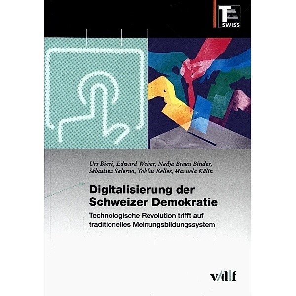 Digitalisierung der Schweizer Demokratie, Urs Bieri, Nadja Braun Binder, Sébastien Salerno, Keller Tobias, Manuela Kälin
