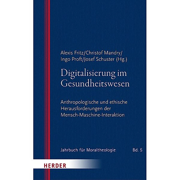 Digitalisierung im Gesundheitswesen / Jahrbuch für Moraltheologie Bd.5