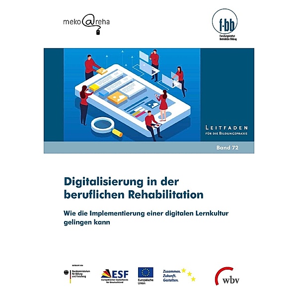 Digitalisierung in der beruflichen Rehabilitation / Leitfaden für die Bildungspraxis Bd.72, Ann Marie Wester, Sabrina Lorenz, Eva Rothaug