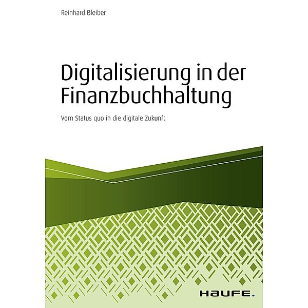 Digitalisierung in der Finanzbuchhaltung / Haufe Fachbuch, Reinhard Bleiber