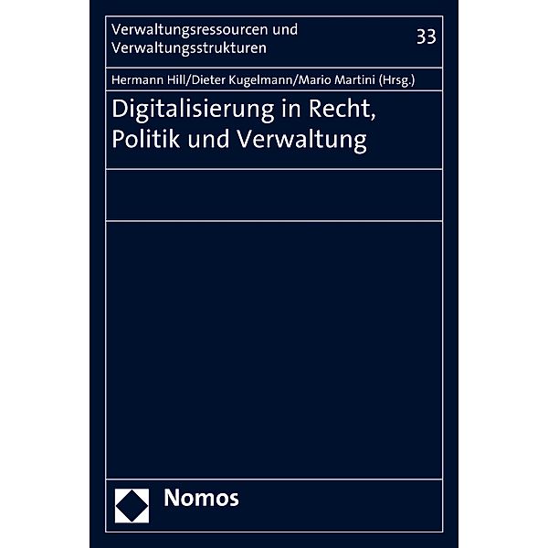 Digitalisierung in Recht, Politik und Verwaltung / Verwaltungsressourcen und Verwaltungsstrukturen Bd.33