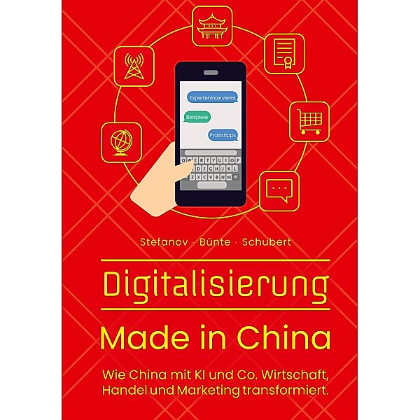 Digitalisierung Made in China, Alexandra Stefanov, Claudia Bünte, Till-Hendrik Schubert