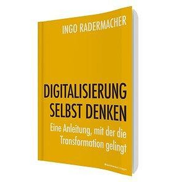 Digitalisierung selbst denken, Ingo Radermacher