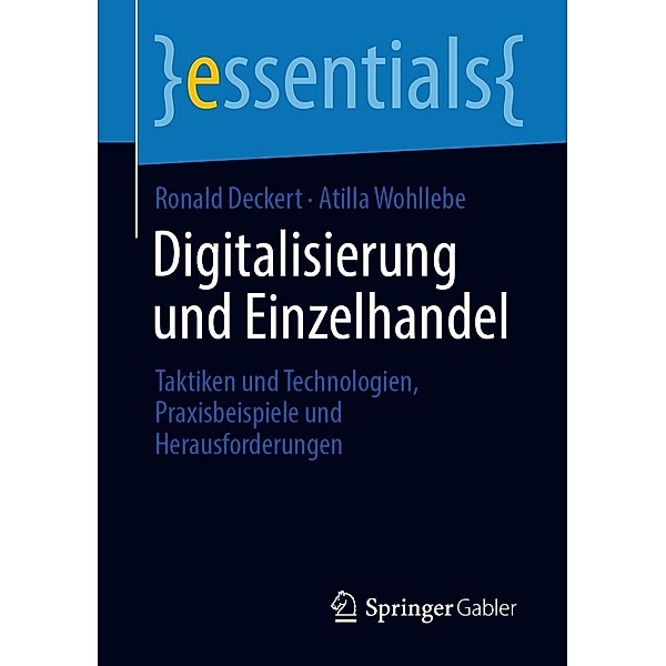 Digitalisierung und Einzelhandel / essentials, Ronald Deckert, Atilla Wohllebe