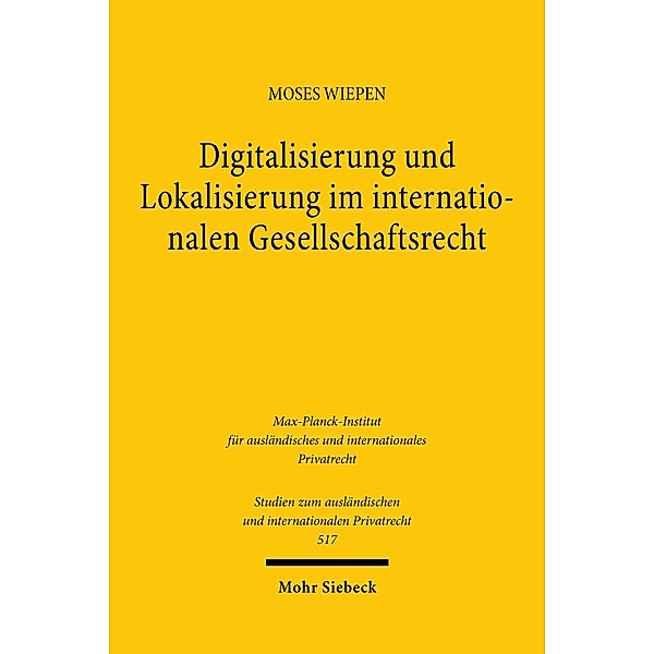 Digitalisierung und Lokalisierung im internationalen Gesellschaftsrecht, Moses Wiepen