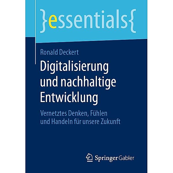 Digitalisierung und nachhaltige Entwicklung / essentials, Ronald Deckert