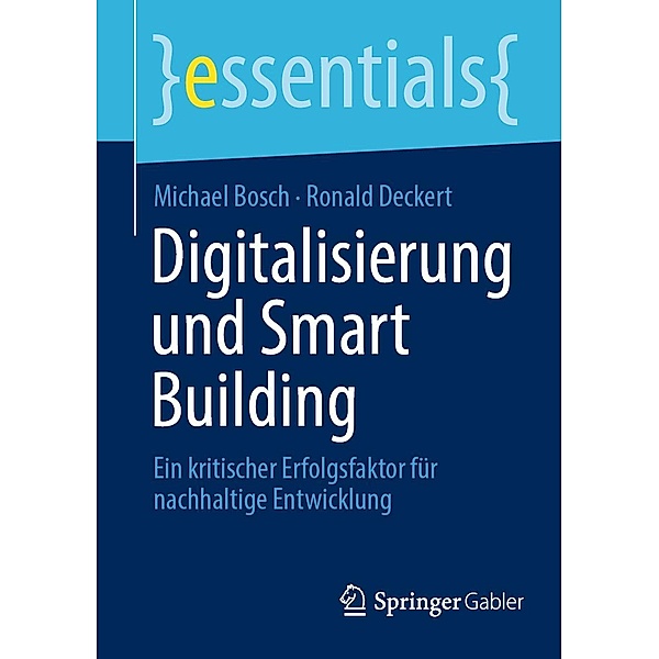 Digitalisierung und Smart Building / essentials, Michael Bosch, Ronald Deckert