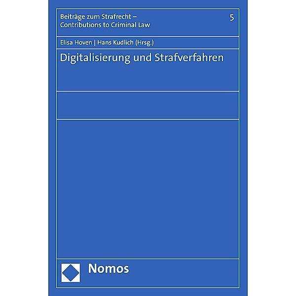 Digitalisierung und Strafverfahren / Beiträge zum Strafrecht - Contributions to Criminal Law Bd.5