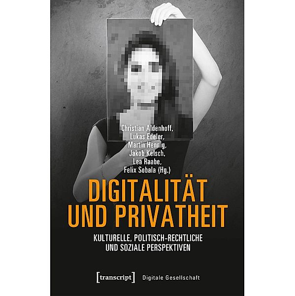 Digitalität und Privatheit / Digitale Gesellschaft Bd.23