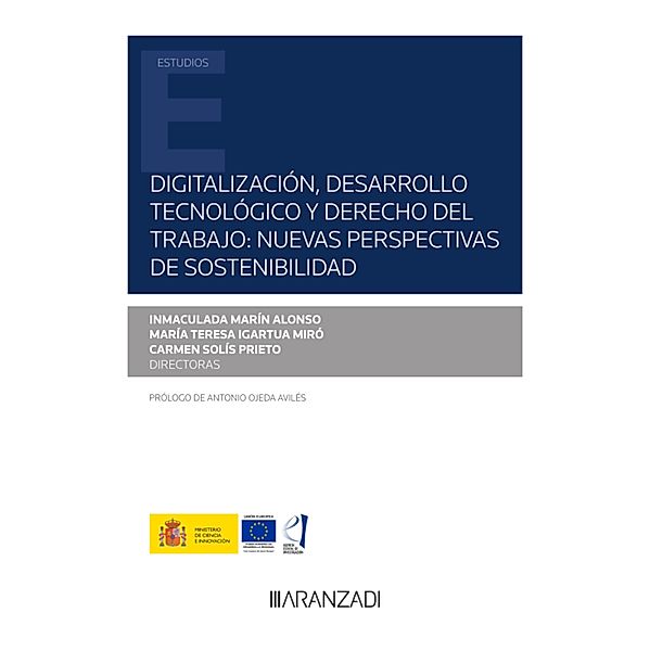 Digitalización, desarrollo tecnológico y derecho del trabajo: nuevas perspectivas de sostenibilidad / Estudios, María Teresa Igartua Miró, Inmaculada Marín Alonso, Carmen Solís Prieto