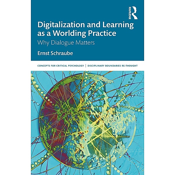 Digitalization and Learning as a Worlding Practice, Ernst Schraube