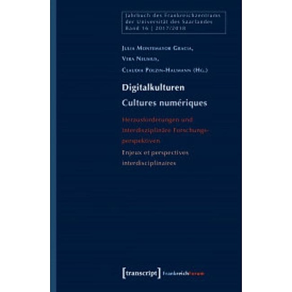 Digitalkulturen/Cultures numériques / Jahrbuch des Frankreichzentrums Bd.16