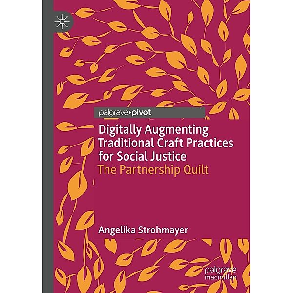 Digitally Augmenting Traditional Craft Practices for Social Justice / Progress in Mathematics, Angelika Strohmayer