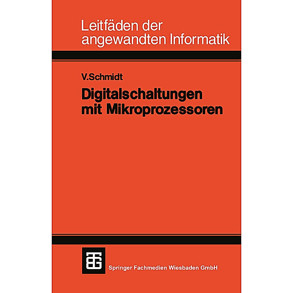 Digitalschaltungen mit Mikroprozessoren, Volker Schmidt, Dietbert Kollbach, Hans-Georg Metzler, Heiko Pangritz, Bernd Uhlmann