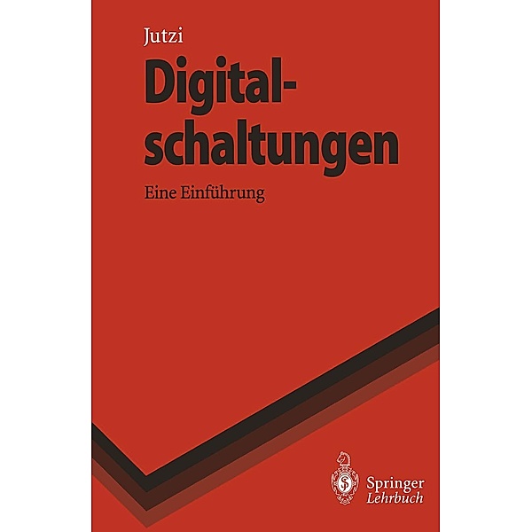 Digitalschaltungen / Springer-Lehrbuch, Wilhelm Jutzi