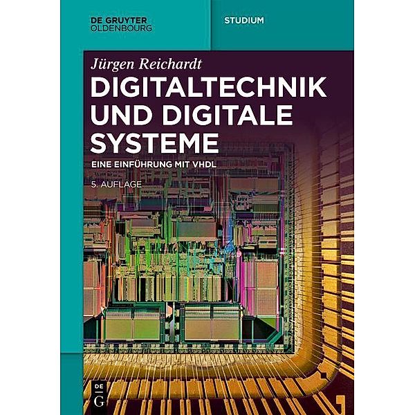 Digitaltechnik und digitale Systeme / De Gruyter Studium, Jürgen Reichardt