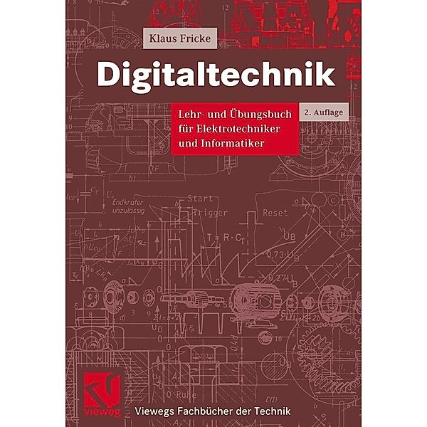 Digitaltechnik / Viewegs Fachbücher der Technik, Klaus Fricke