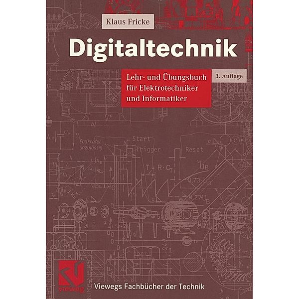 Digitaltechnik / Viewegs Fachbücher der Technik, Klaus Fricke