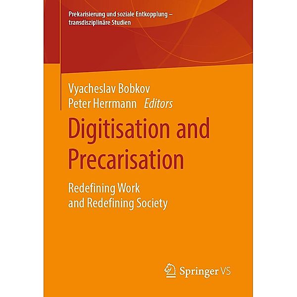 Digitisation and Precarisation / Prekarisierung und soziale Entkopplung - transdisziplinäre Studien