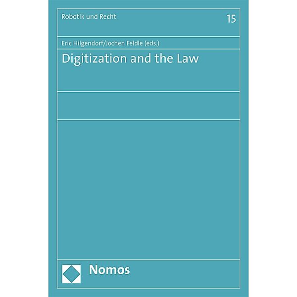 Digitization and the Law / Robotik und Recht Bd.15