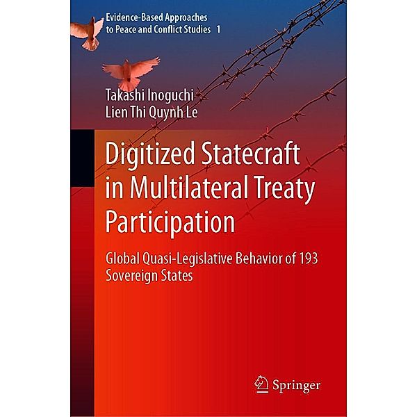 Digitized Statecraft in Multilateral Treaty Participation / Evidence-Based Approaches to Peace and Conflict Studies Bd.1, Takashi Inoguchi, Lien Thi Quynh Le