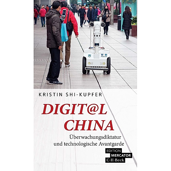 Digit@l China / Beck Paperback Bd.4604, Kristin Shi-Kupfer