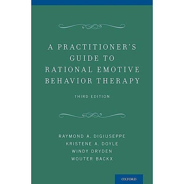 DiGiuseppe, R: Rational-Emotive Behavior Therapy, Raymond A. DiGiuseppe, Kristene A. Doyle, Windy Dryden, Wouter Backx