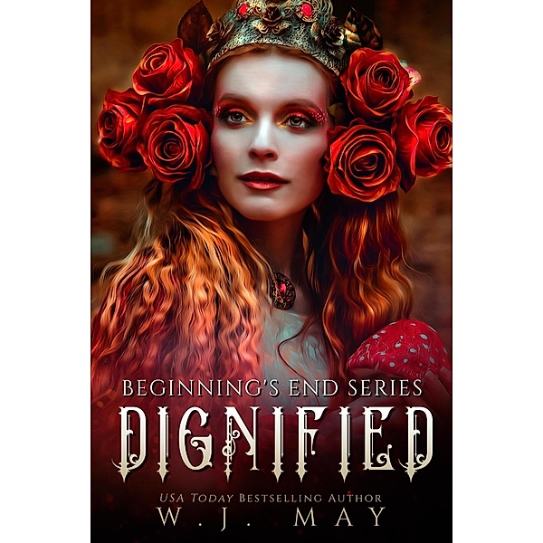 Dignified (Beginning's End Series, #11) / Beginning's End Series, W. J. May