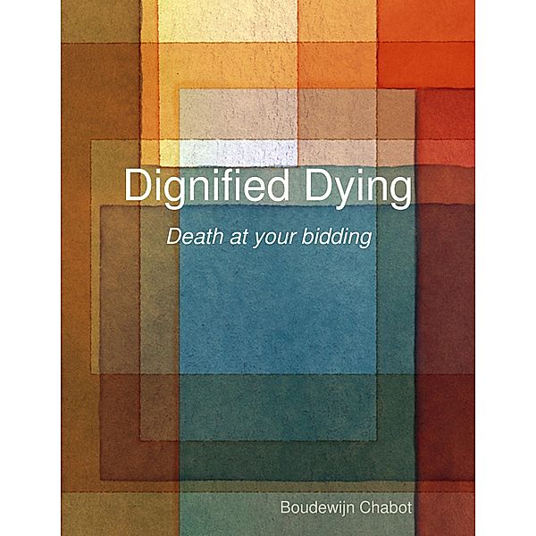 Dignified Dying, Boudewijn Chabot