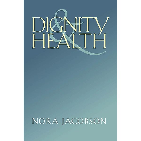 Dignity and Health, Nora Jacobson