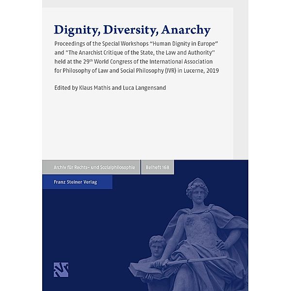 Dignity, Diversity, Anarchy: Human Dignity in Europe / The Anarchist Critique of the State, the Law and Authority