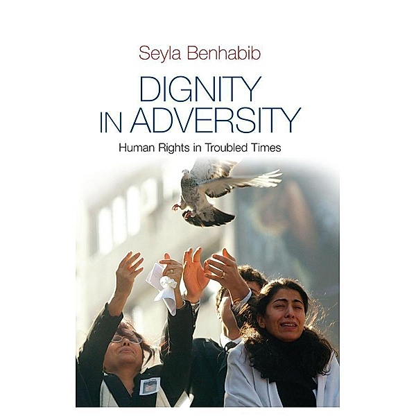 Dignity in Adversity, Seyla Benhabib